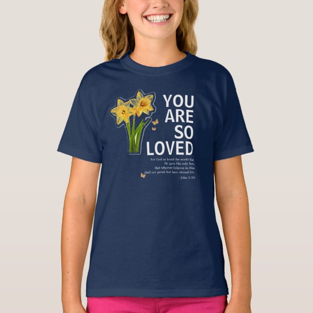 You Are So Loved Floral Christian T-Shirt (Vorderseite)