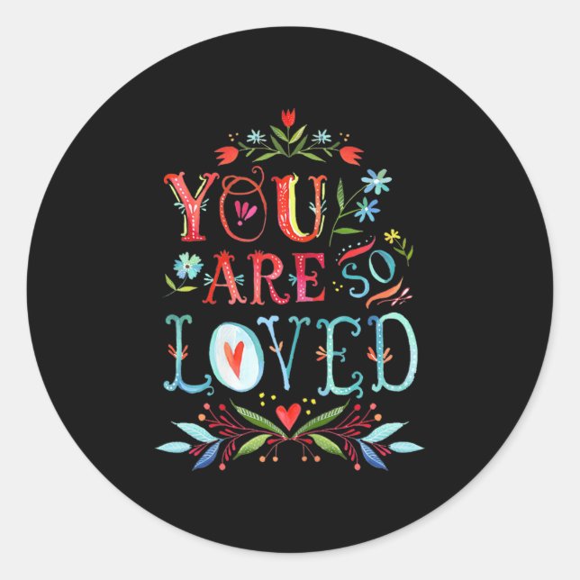 You Are So Loved Motivational Quote  Runder Aufkleber (Vorderseite)