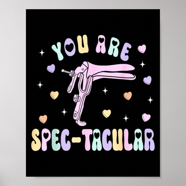 You Are Spec-tacular Speculum Obgyn Valentine Day  Poster (Vorne)
