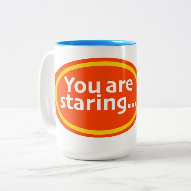 You Are Staring Print Novelty  Zweifarbige Tasse (Vorderseite Links)