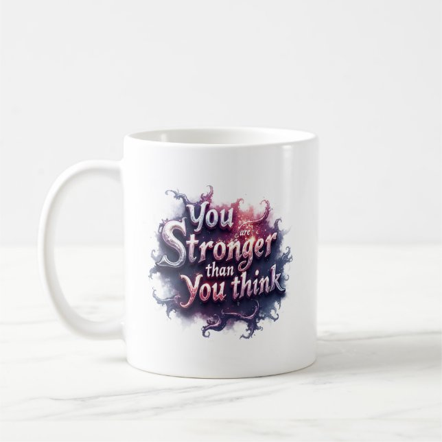 You Are Stronger Than You Think Motivational Mug | Kaffeetasse (Links)