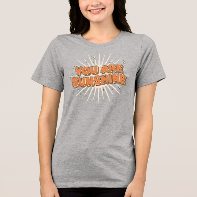 You are Sunshine Tri-Blend Shirt (Vorderseite)