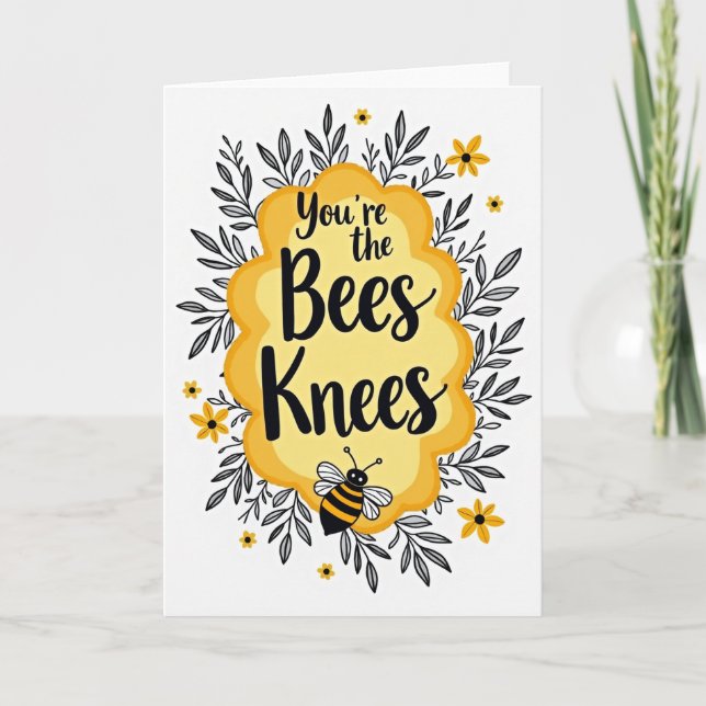 You Are The Bees Knees Card Karte (Vorderseite)