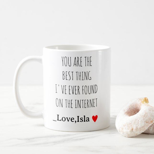 You Are the Best Thing I’ve Found on the Internet  Kaffeetasse (Mit Donut)