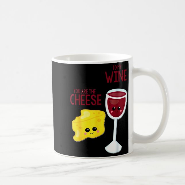You Are The Cheese To My Wine Friend Valentine's D Kaffeetasse (Rechts)