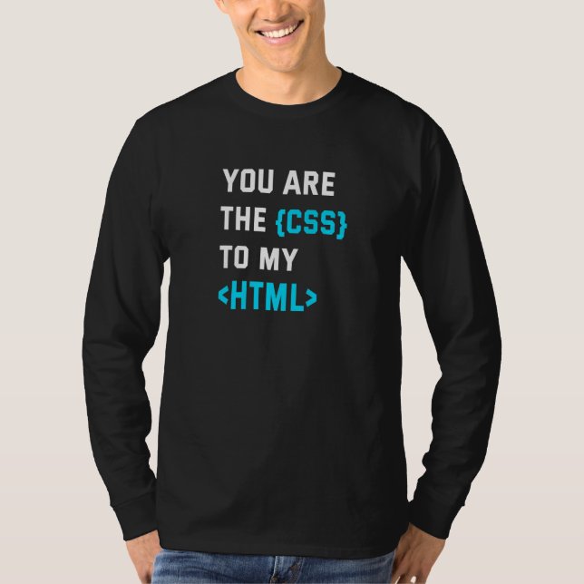 You are the CSS   T-Shirt (Vorderseite)