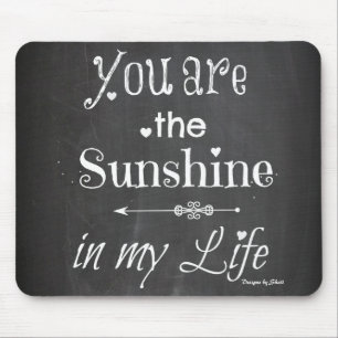 You Are The Sunshine Kreidetafel-Typografie Mousepad
