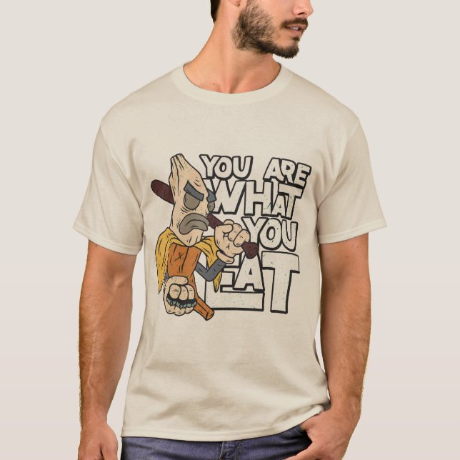 You Are What You Eat Funny Humor Cartoon Design T-Shirt (Vorderseite)