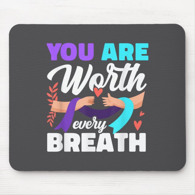 You Are Worth Every Breath Depression Awareness  Mousepad (Vorne)