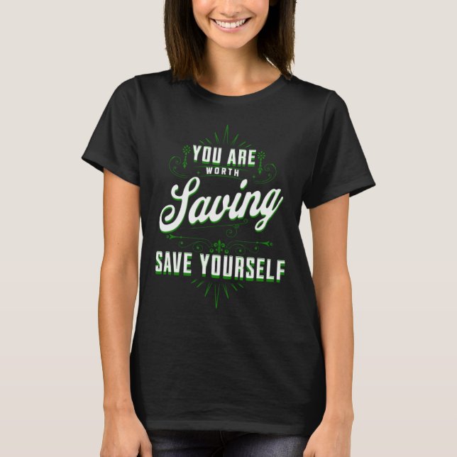 You Are Worth Saving Save Yourself Mental Health A T-Shirt (Vorderseite)