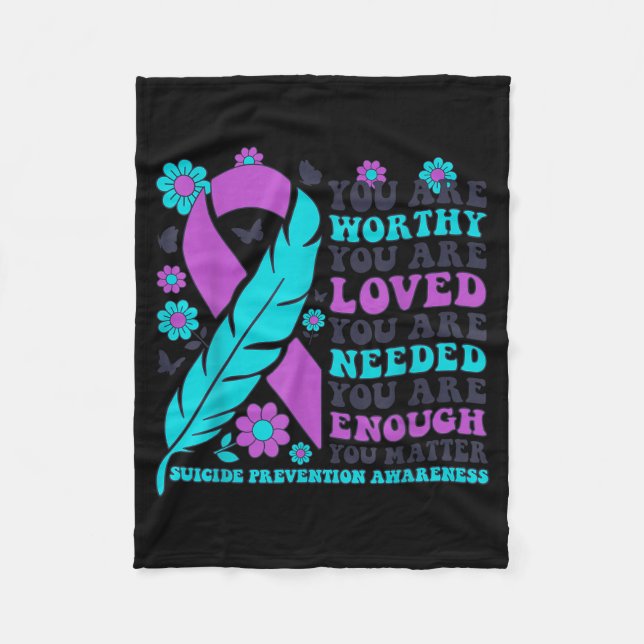 You Are Worthy Loved Needed Enough Suicide Prevent Fleecedecke (Vorderseite)