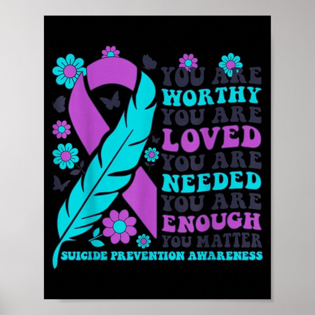 You Are Worthy Loved Needed Enough Suicide Prevent Poster (Vorne)