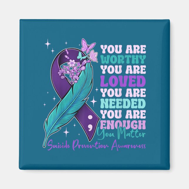 You Are Worthy Suicide Prevention Awareness Motiva Magnet (Vorne)