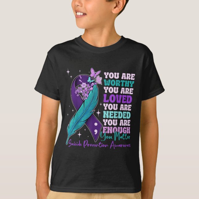 You Are Worthy Suicide Prevention Awareness Motiva T-Shirt (Vorderseite)