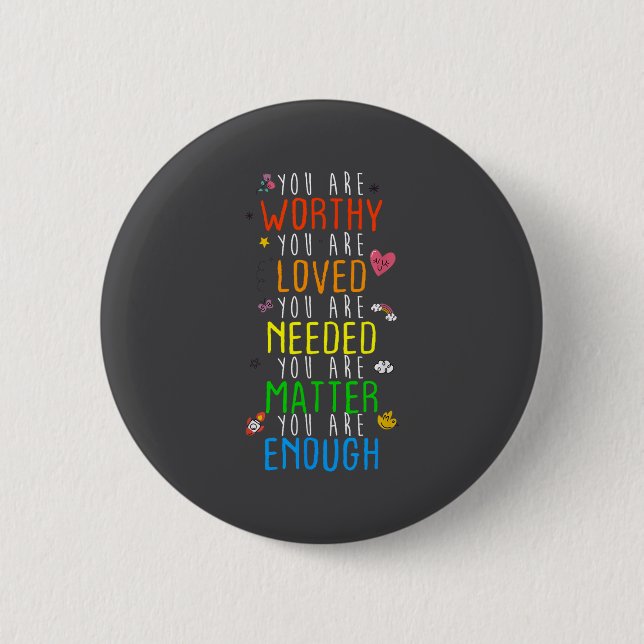 You Are Worthy You Are Loved Suicide Prevention Aw Button (Vorderseite)