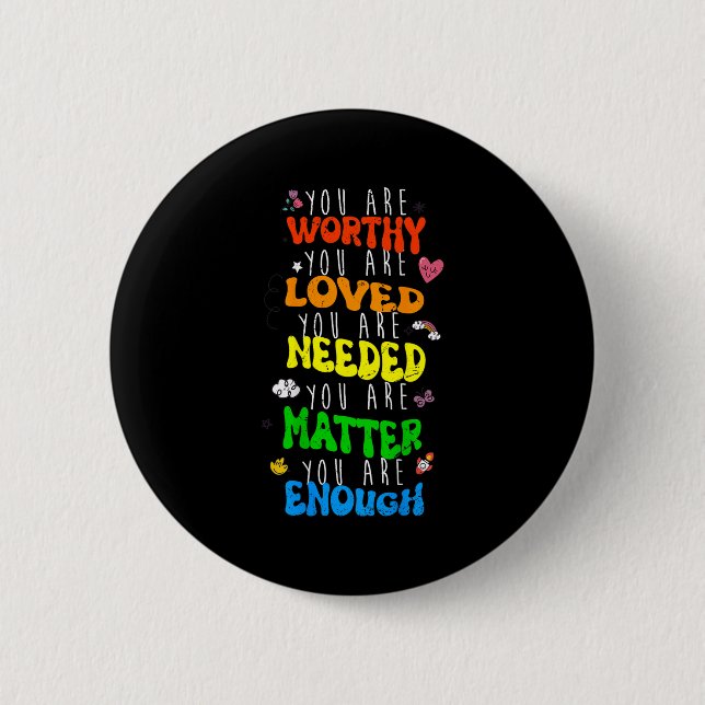 You Are Worthy You Are Loved Suicide Prevention Aw Button (Vorderseite)