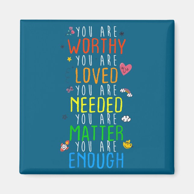 You Are Worthy You Are Loved Suicide Prevention Aw Magnet (Vorne)
