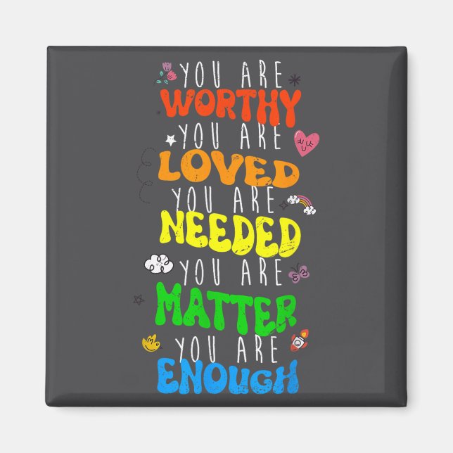 You Are Worthy You Are Loved Suicide Prevention Aw Magnet (Vorne)