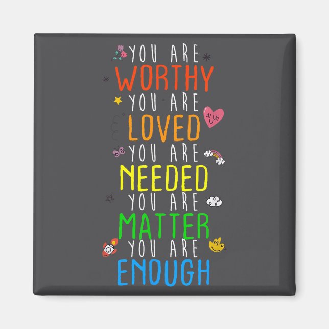 You Are Worthy You Are Loved Suicide Prevention Aw Magnet (Vorne)