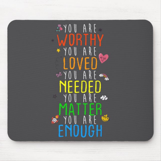 You Are Worthy You Are Loved Suicide Prevention Aw Mousepad (Vorne)
