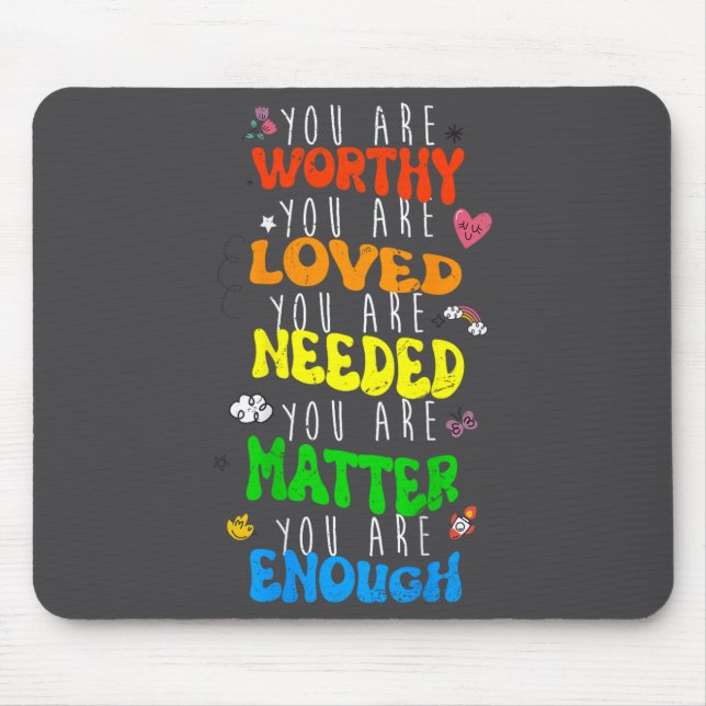 You Are Worthy You Are Loved Suicide Prevention Aw Mousepad (Vorne)