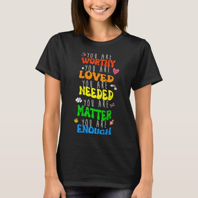 You Are Worthy You Are Loved Suicide Prevention Aw T-Shirt (Vorderseite)