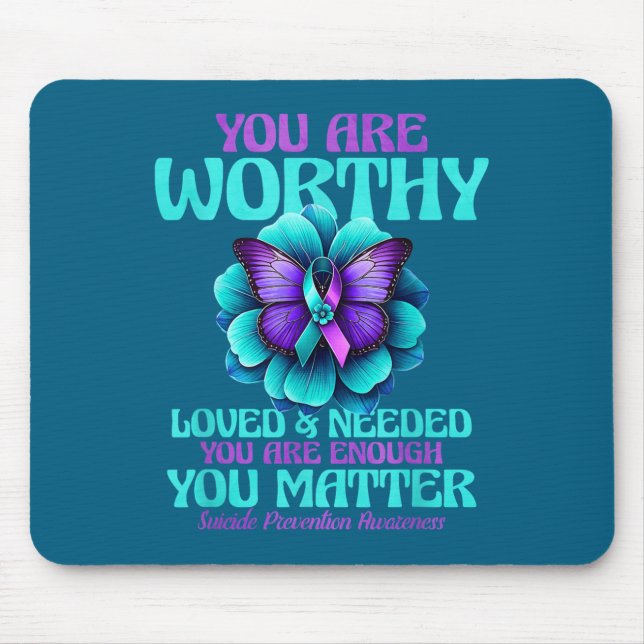 You Are Worthy You Are Loved You Are Needed  Mousepad (Vorne)