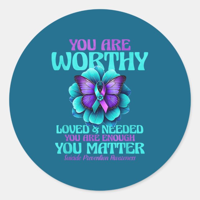You Are Worthy You Are Loved You Are Needed  Runder Aufkleber (Vorderseite)