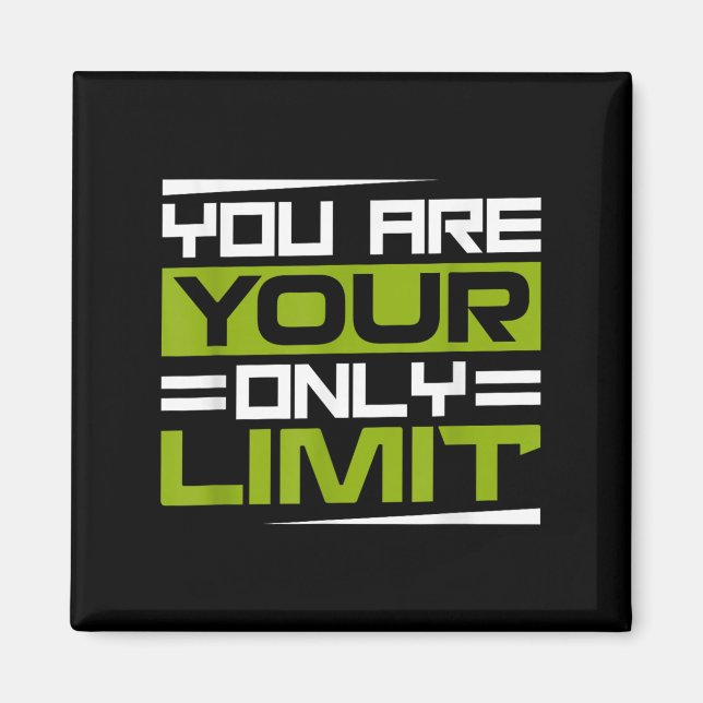 You Are Your Only Limit, Insration And Motivation  Magnet (Vorne)