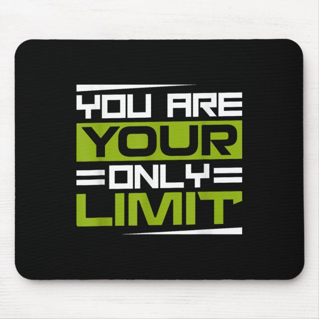 You Are Your Only Limit, Insration And Motivation  Mousepad (Vorne)