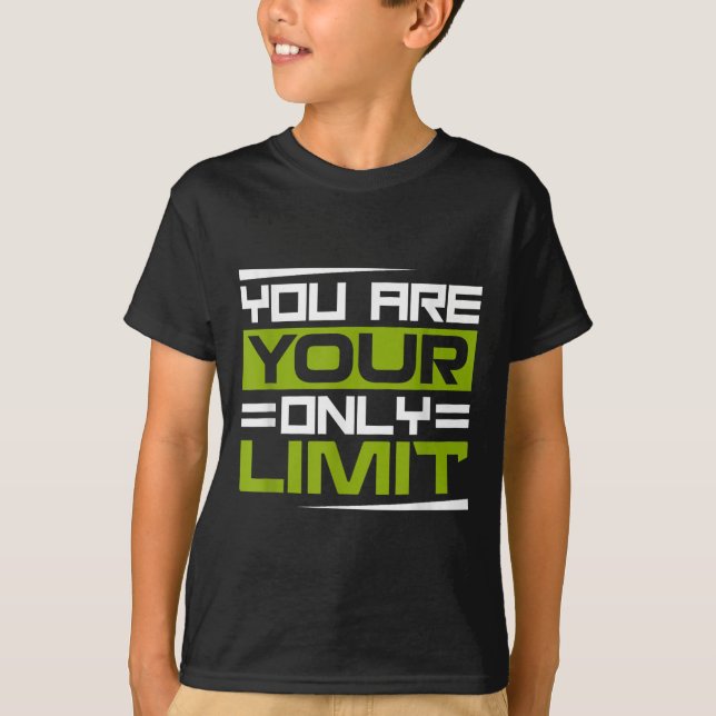 You Are Your Only Limit, Insration And Motivation  T-Shirt (Vorderseite)