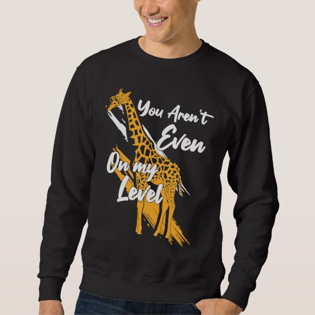 You Aren't Even On My Level Giraffe Sunglasses Wom Sweatshirt (Vorderseite)