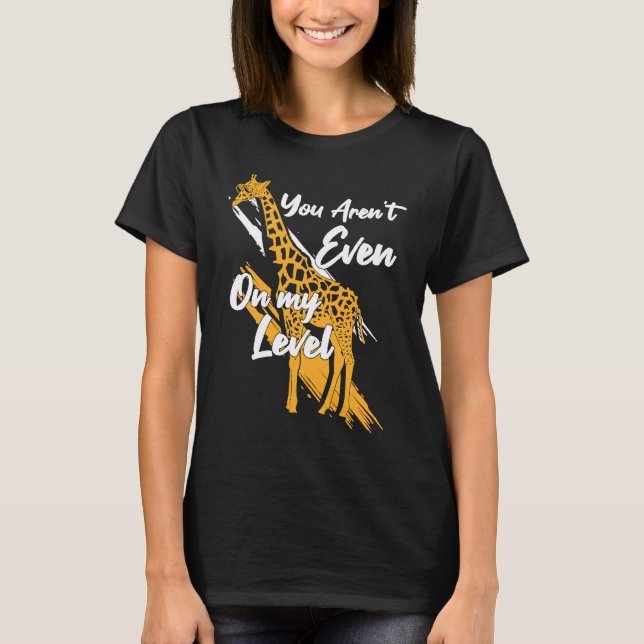 You Aren't Even On My Level Giraffe Sunglasses Wom T-Shirt (Vorderseite)