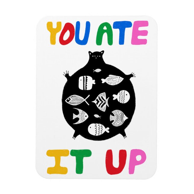 You Ate It Up Magnet (Vertikal)