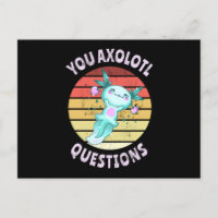 You axolotl questions