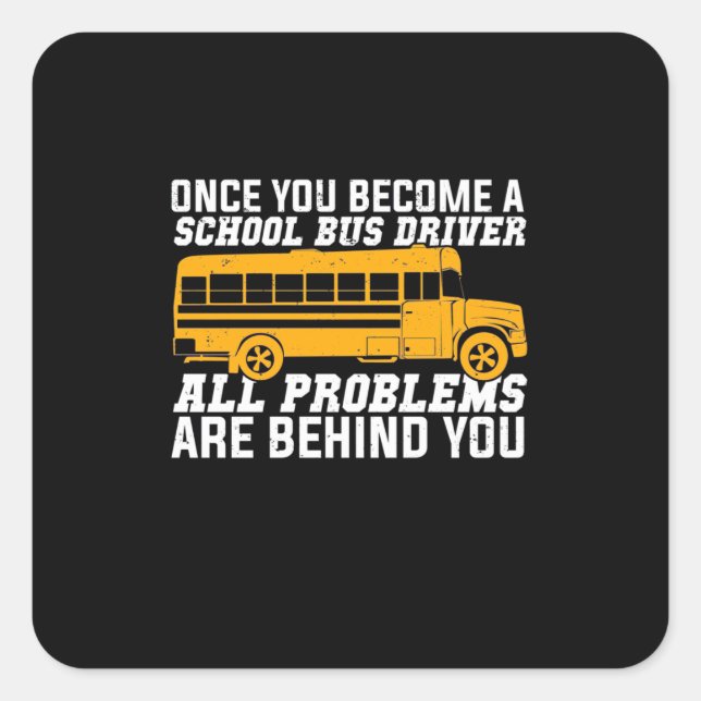 You Become A School Bus Driver Quadratischer Aufkleber (Vorderseite)