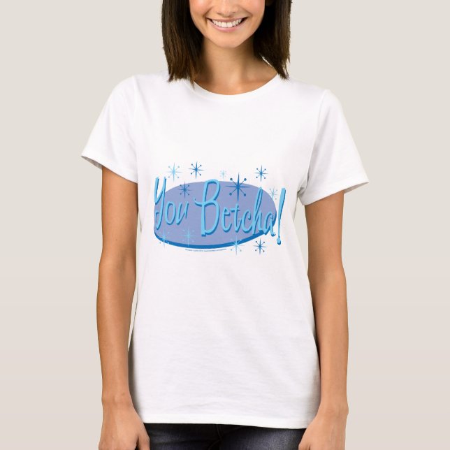 You-Betcha T-Shirt (Vorderseite)