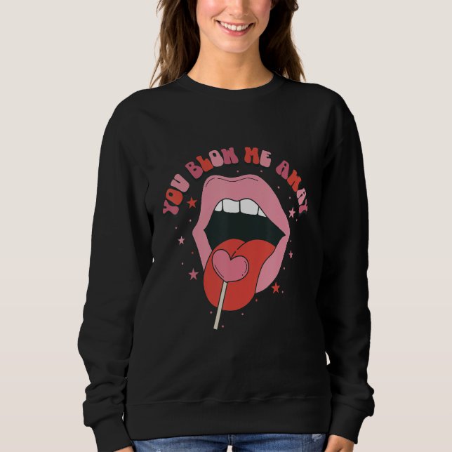 You Blow Me Away Retro Lip Heart Lollipop Valentin Sweatshirt (Vorderseite)