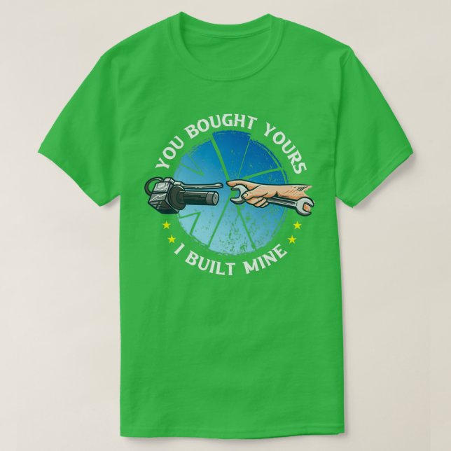 You bought yours i Built mines Car Motorcycle Mech T-Shirt (Design vorne)