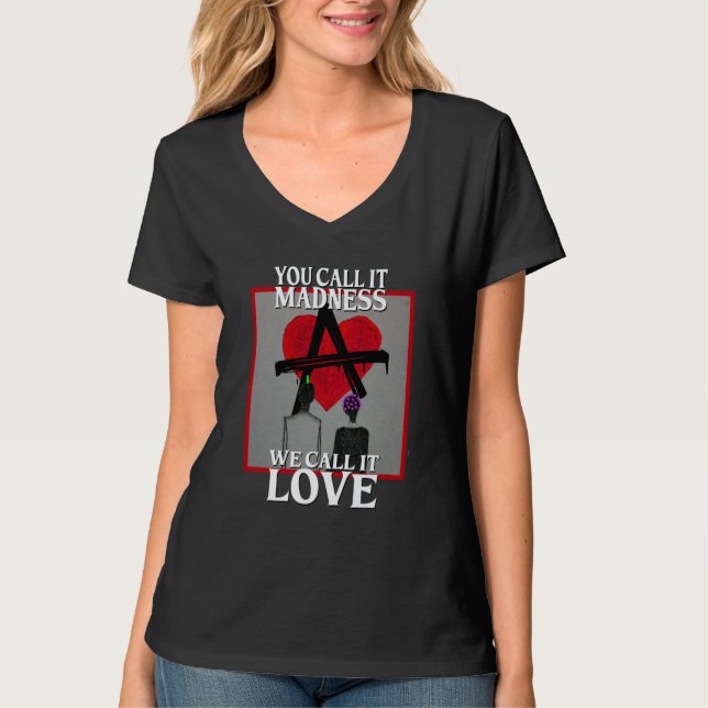 You call it Madness we call it Love Punk Wild T-Shirt (Vorderseite)