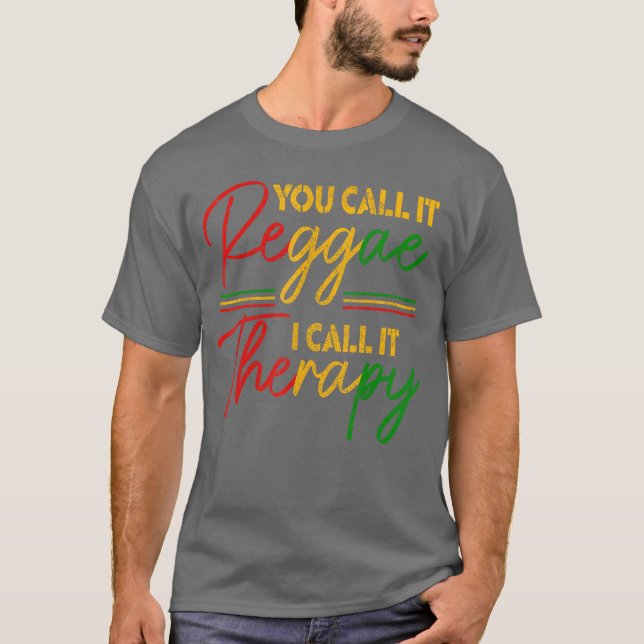You Call It Reggae I Call Itherapy Rasta Rastafari T-Shirt (Vorderseite)