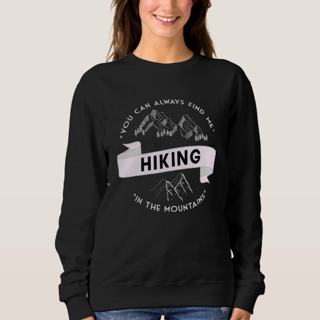 You can always find me hiking in the mountains sweatshirt (Vorderseite)