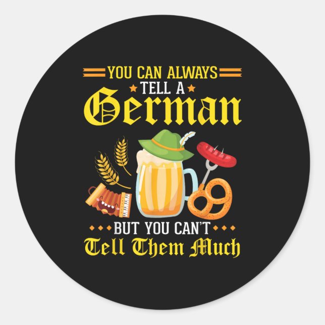 You Can Always Tell A German But You Can't Tell Th Runder Aufkleber (Vorderseite)