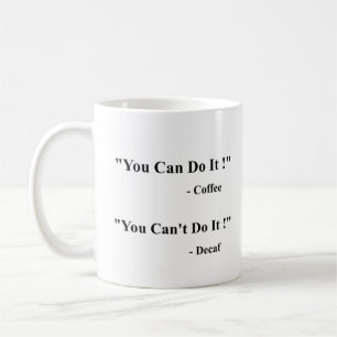 You Can / Can't Do It Coffee Mug Kaffeetasse