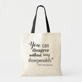 You Can Disagree without being Disagreeable RBG Tragetasche