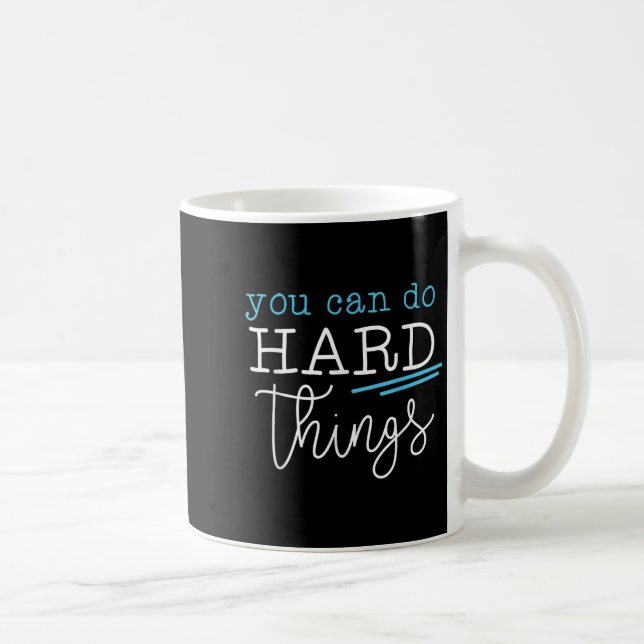 You Can Do Hard Things Insrational Quote Motivatio Kaffeetasse (Rechts)