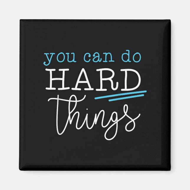 You Can Do Hard Things Insrational Quote Motivatio Magnet (Vorne)