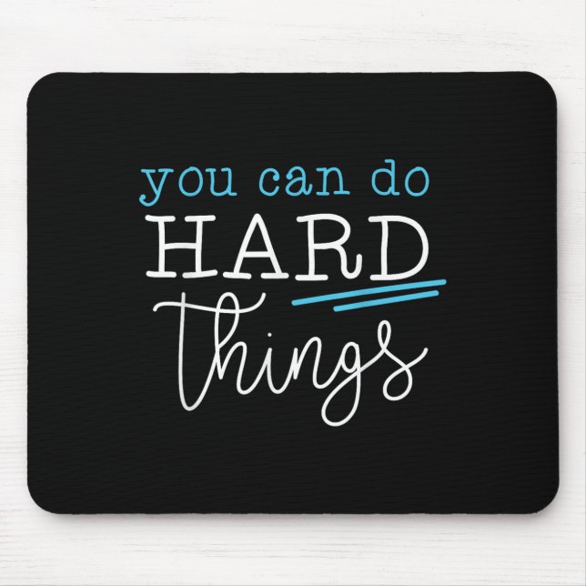 You Can Do Hard Things Insrational Quote Motivatio Mousepad (Vorne)