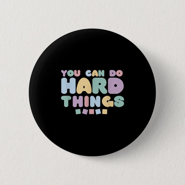 You Can Do Hard Things Insrational Quotes Motivati Button (Vorderseite)