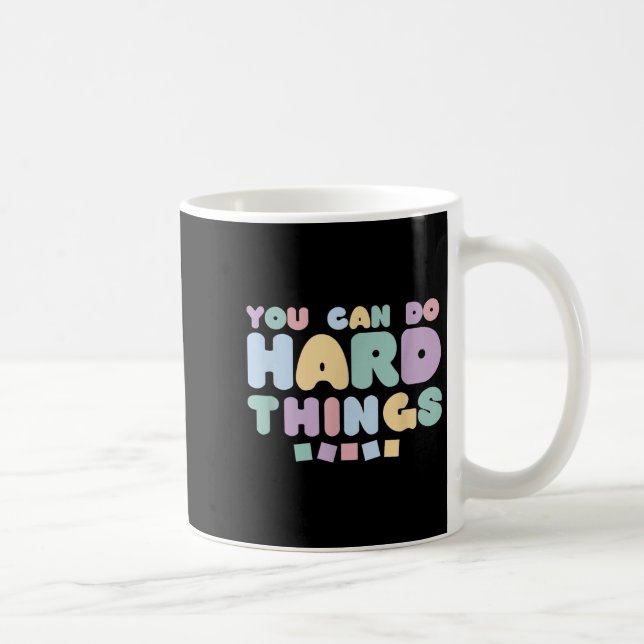 You Can Do Hard Things Insrational Quotes Motivati Kaffeetasse (Rechts)